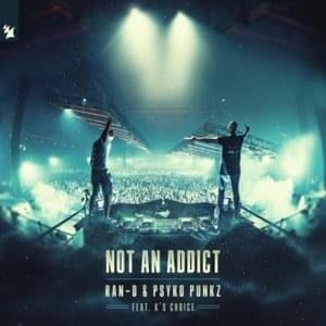 Not An Addict - Ran-D & Psyko Punkz (Ft. K's Choice)