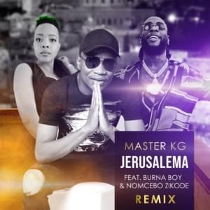 Jerusalema Remix - Master KG (Ft. Burna Boy & Nomcebo Zikode)