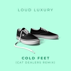 Cold Feet (Cat Dealers Remix) - Loud Luxury