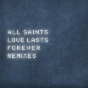 Love Lasts Forever (Pink Panda Extended Dub Mix) - All Saints