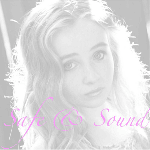 Safe and Sound - Sabrina Carpenter