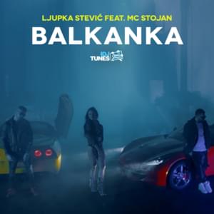 Balkanka - Ljupka Stević (Ft. MC Stojan)