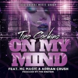 On My Mind - Tino Cochino (Ft. Adrian Crush & MC Magic)