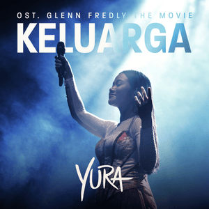 Keluarga (From ”Glenn Fredly The Movie”) - Yura Yunita