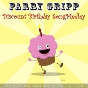 Discount Birthday Song Medley - Parry Gripp