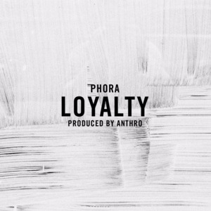 Loyalty - Phora