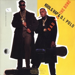 Bad to the Bone - Kool G Rap & DJ Polo