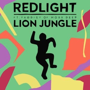 Lion Jungle - Redlight (Ft. Prodigy)