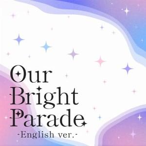 Our Bright Parade (English ver.) - Hololive English -Advent-