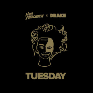 Tuesday - ​iLoveMakonnen (Ft. Drake)