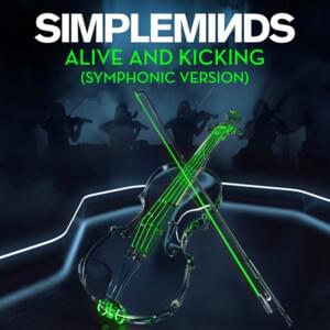 Alive and Kicking (Symphonic Version) - Simple Minds