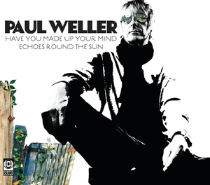 Have You Made Up Your Mind - Paul Weller