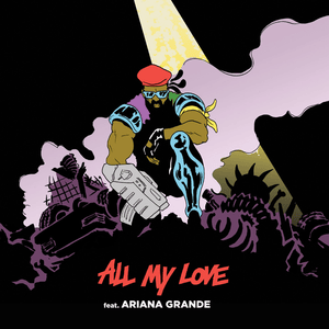 All My Love - Major Lazer (Ft. Ariana Grande)