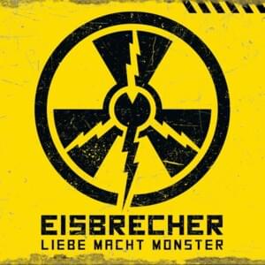 Liebe macht Monster - Eisbrecher