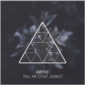 Tell Me (feat. Evoke) - Dritic (Ft. Evoke)