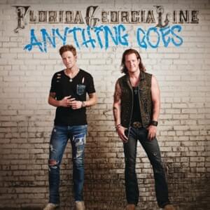 Anything Goes - Florida Georgia Line