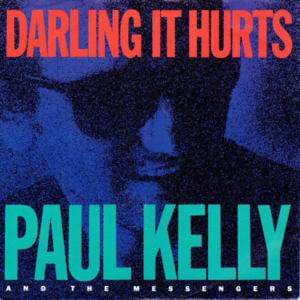 Darling It Hurts - Paul Kelly and the Messengers