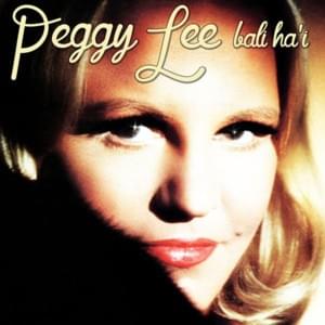 Bali Ha’i - Peggy Lee