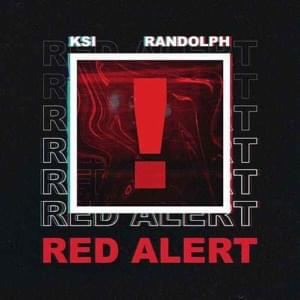 KSI & Randolph - Red Alert (Nederlandse Vertaling) - Lyrxo Nederlandse Vertalingen