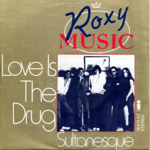 Love Is the Drug - Roxy Music