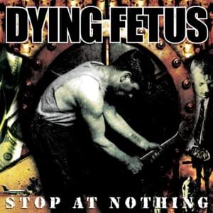 Abandon All Hope - Dying Fetus