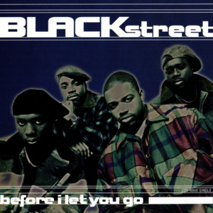 Before I Let You Go (Blackstreet Live Version) - Blackstreet