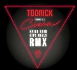 Nails, Hair, Hips, Heels (Remix) - Todrick Hall (Ft. Ciara)