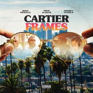 Cartier Frames - Bino Rideaux (Ft. Nipsey Hussle)