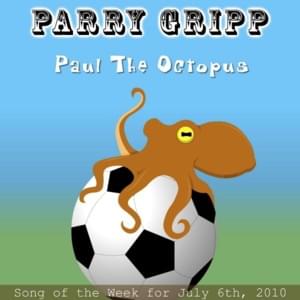 Paul the Octopus - Parry Gripp