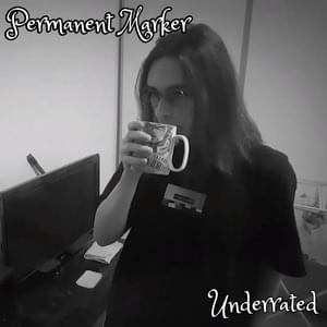 Underrated - Permanent Marker