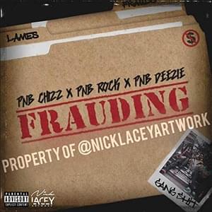 Frauding - PnB Deezie (Ft. PnB Chizz & PnB Rock)