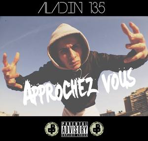 Approchez-vous - Aladin 135 (Ft. Lesram)