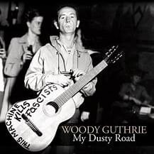 I’m Gonna Join That One Big Union (you Gotta Go Down and Join the Union) - Woody Guthrie