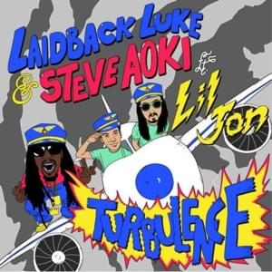 Turbulence (Radio Edit) - Laidback Luke & Steve Aoki (Ft. Lil Jon)