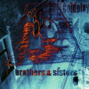 Brothers & Sisters - Coldplay