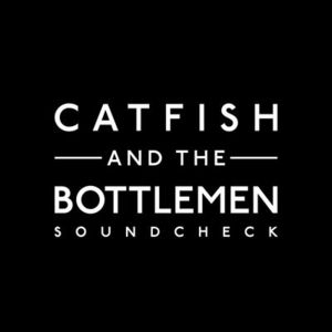 Soundcheck - Catfish and the Bottlemen