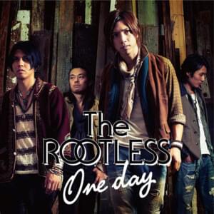 One day - THE ROOTLESS