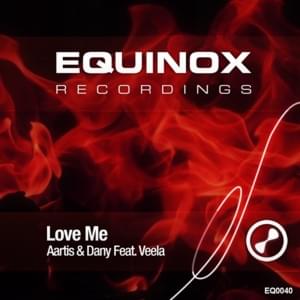 Love Me (Original Mix) - Aartis & Dany (Ft. Veela)