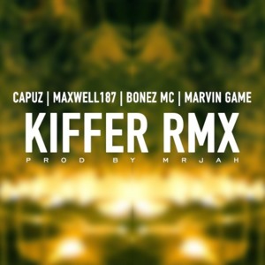 Kiffer RMX - Marvin Game (Ft. Bonez MC, Capuz & Maxwell 187)