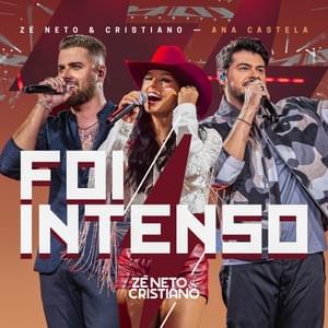 Foi Intenso (Ao Vivo) - Zé Neto & Cristiano & Ana Castela