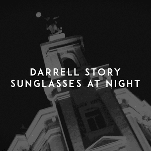 Sunglasses at Night - Darrell Story