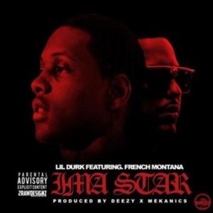 I’m A Star - Lil Durk (Ft. French Montana)