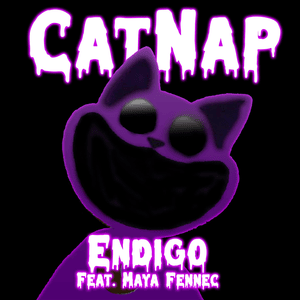 CatNap - Endigo (Ft. Maya Fennec)