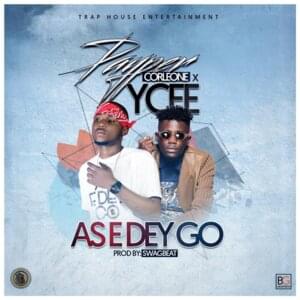 As E Dey Go - Payper Corleone (Ft. Ycee)