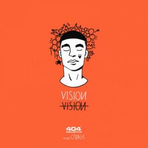 Vision - 404 Collective & Chru (Ft. O'Bros)