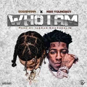 Who I Am - Sosamann (Ft. YoungBoy Never Broke Again)