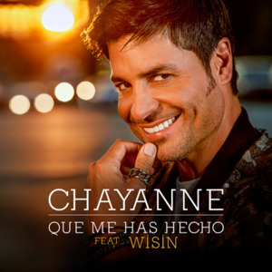 Qué me has hecho - Chayanne (Ft. Wisin)