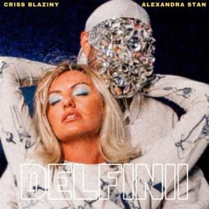 Delfinii - Criss Blaziny (Ft. Alexandra Stan)