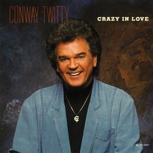 A Little Of You - Conway Twitty