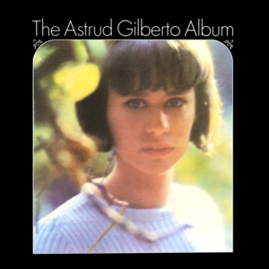 So Finha De Ser Com Voce - Astrud Gilberto